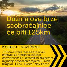 Usvojen Generalni projekat brze saobraćajnice od Кraljeva do Novog Pazara, trasa od 125 km bi mogla  da se gradi 2024. godine.